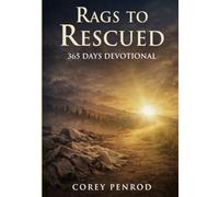 Rags To Rescued: 365 Days Devotional