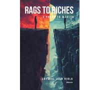 Rags To Riches | 3 Paths to Wealth