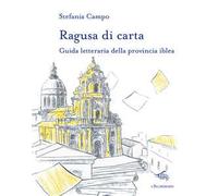 Ragusa di carta. Guida letteraria della provincia iblea