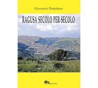 Ragusa secolo per secolo