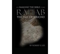 Rahab: A Story of Redemption and The Fall of Jericho