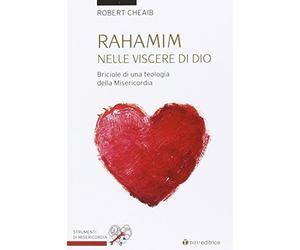 Rahamim: nelle viscere di Dio. Briciole di una teologia della misericordia