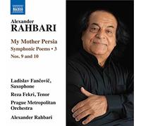 Rahbari Alexander Dir - My Mother Persia Vol.3 - Symphonic Poems Nos. 9-10