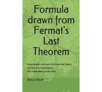 Raheel H Bhatti Formula drawn from Fermat's Last Theorem (Tascabile)
