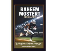 RAHEEM MOSTERT BIOGRAPHY The 6-Team Reject Who Became a Raider Star- The untold transformation from roster filler to league-leading rusher.
