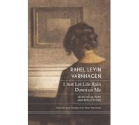Rahel Levin Varnhagen I Just Let Life Rain Down on Me (Copertina rigida)