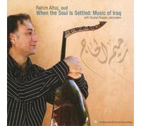 Rahim Alhaj When the Soul Is Settled: Music of Iraq (CD) Album