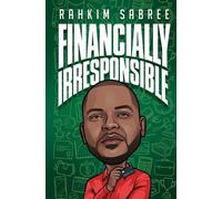 Rahkim Sabree Financially Irresponsible (Tascabile)