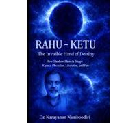 Rahu - Ketu: The Invisible Hand of Destiny
