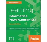 Rahul Malewar Learning Informatica PowerCenter 10.x - (Digital)
