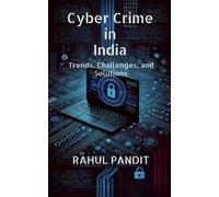 Rahul Pandit Cyber Crime in India: Trends, Challenges, and Solutions (Tascabile)