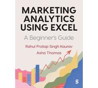 Rahul Pratap Singh Kaurav Asha Thoma Marketing Analytics Using Exce (Tascabile)