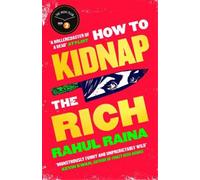 Rahul Raina How to Kidnap the Rich (Copertina rigida)