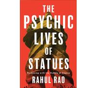 Rahul Rao The Psychic Lives of Statues (Copertina rigida)