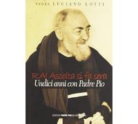 Rai ascolta si fa sera. Undici anni con padre Pio