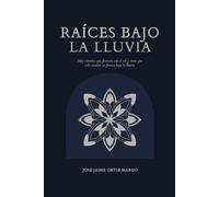 Raíces Bajo la Lluvia: Cuentos, rituales y caminos para sanar los vínculos