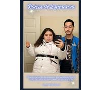 Raíces de Esperanza: Una historia de hermanos que aprendieron a sanar el pasado con amor, dignidad y fe