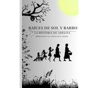 Raíces de sol y barro: La historia de Adelita