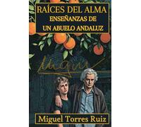 Raíces del Alma: Enseñanzas de un Abuelo Andaluz