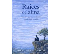 Raíces del alma: Verdades que nos sostienen cuando todo tiembla