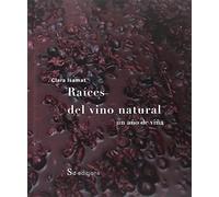 Raíces del vino natural : un año de viña