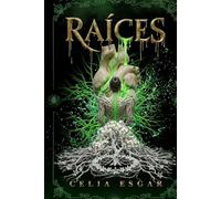 Raíces: La Ciénaga de la Sangre Olvidada: Una thriller gótico de misterio, romance y horror botánico
