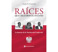 Raíces que cruzaron el océano: La historia de los Śmichowski/Czajkowski