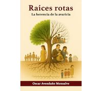 Raíces rotas: La herencia de la avaricia