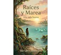 Raíces y Marea: Una vida buena