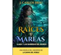 RAÍCES Y MAREAS: LLARA Y LAS BARRERAS DEL MUNDO: 2