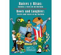 Raíces y Risas | Roots and Laughter (Spanish|English): Cuentos y voces de mi Borikén | Stories and voices of my Borikén
