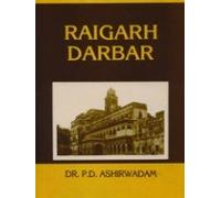 Raigarh Darbar (Its History, Culture & Dance Tradition) Rs. 2450/-