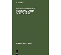 Raija Markkanen Hedging and Discourse (Copertina rigida) Research in Text Theory