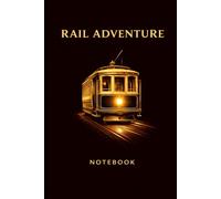 Rail Adventure Lined Notebook: Vintage Train Journal for Travel Lovers | Classic Railway Writing Notebook: Elegant Lined Notebook with Vintage Tram ... Enthusiasts, Journaling, and Daily Notes