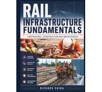 Rail Infrastructure Fundamentals: Engineering, Construction and Maintenance