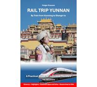 Rail Trip Yunnan: By Train from Kunming to Shangri-la