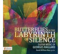 Raillard /Ross Butterflies in the Labyrinth of Silence (CD)