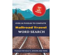 Railroad Travel Word Search: Over 50 Puzzles to Complete - Puzzles for Adults, Seniors, and Teens
