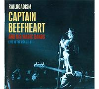 Railroadism: Captain Beefheart And His Magic Bands Live In The USA 72-81