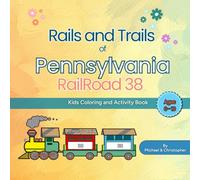Rails & Trails: Route 38: A Train-Loving Activity Book for Kids and Grandparents to Share