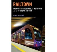 Ethan N. Elkind Railtown (Tascabile)