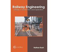 Railway Engineering: Design, Construction and Operation (Copertina rigida)