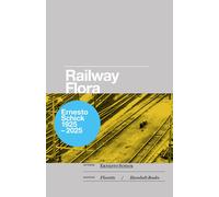 Railway flora. Ediz. a colori - Schick Ernesto