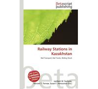Railway Stations in Kazakhstan: Rail Transport, Rail Tracks, Rolling Stock