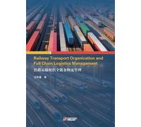 Railway Transport Organization and Full Chain Logistics Management