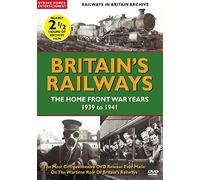 Railways In Britain Archive - Britain'S Railways ~ The Home Front War Years 1939 T0 1941 [Edizione: Regno Unito] [Edizione: Regno Unito]