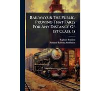 Railways & The Public, Proving That Fares For Any Distance Of 1st Class, 1s