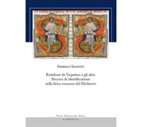 Raimbaut de Vaqueiras e gli altri. Percorsi di identificazione nella lirica romanza del medioevo