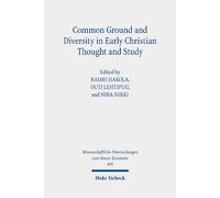 Raimo Hakola Common Ground and Diversity in Early Christian T (Copertina rigida)