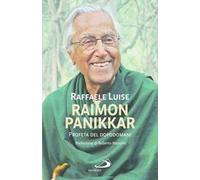 Raimon Panikkar. Profeta del dopodomani